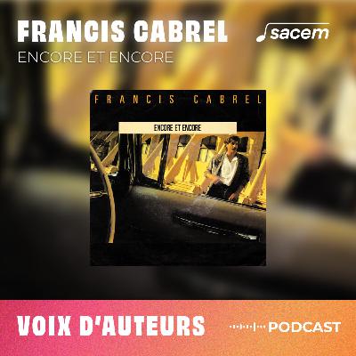 Francis Cabrel #12 : Encore et encore - Voix d'auteurs Francis Cabrel #12 : Encore et encore - Voix d'auteurs