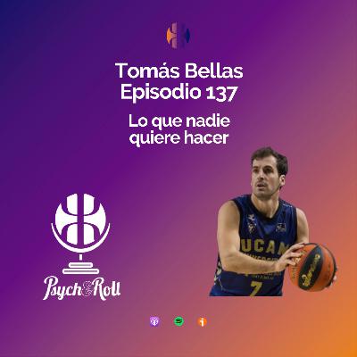 Tomás Bellas. Lo que nadie quiere hacer - Episodio 137 Tomás Bellas. Lo que nadie quiere hacer - Episodio 137