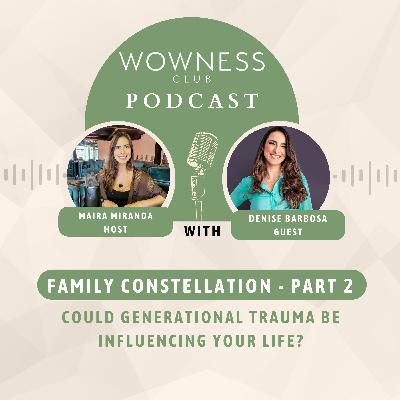 Could Generational Trauma be Influencing Your Life? (Interview Denise Barbosa) - EP.16 Could Generational Trauma be Influencing Your Life? (Interview Denise Barbosa) - EP.16