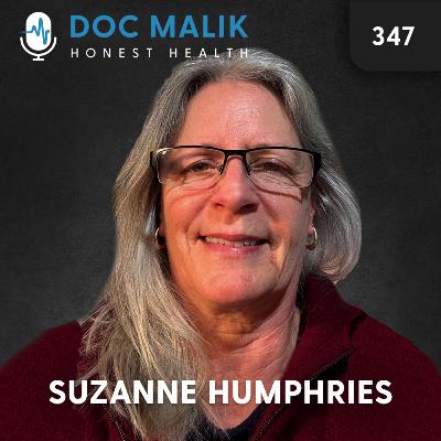 #347 - Suzanne Humphries: Dissolving Illusions, Reclaiming Truth
