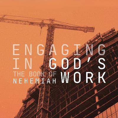 Nehemiah 11-12 - Rejoicing in God's Work