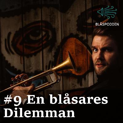 Blåspodden Avsnitt #9 - En blåsares dilemman Blåspodden Avsnitt #9 - En blåsares dilemman
