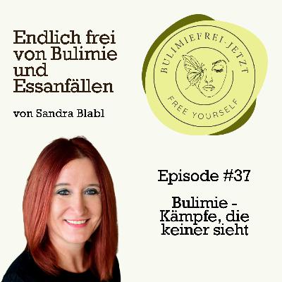 #37 - Bulimie: Kämpfe, die keiner sieht