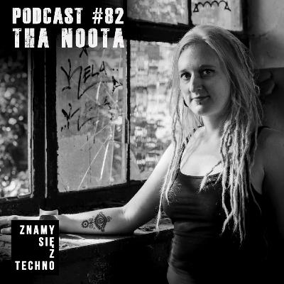 [Znamy się z Techno Podcast #82] Tha Noota