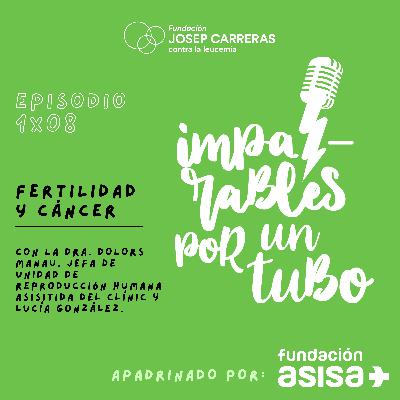 S1 Ep9: Fertilidad y cáncer S1 Ep9: Fertilidad y cáncer