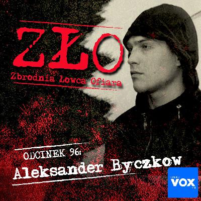 Aleksander Byczkow - Bieliński Maniak. ZŁO - Zbrodnia Łowca Ofiara Aleksander Byczkow - Bieliński Maniak. ZŁO - Zbrodnia Łowca Ofiara