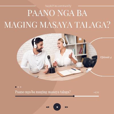 PAANO NGA BA MAGING MASAYA TALAGA?