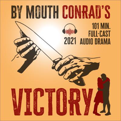 Joseph Conrad’s VICTORY (2021) Joseph Conrad’s VICTORY (2021)