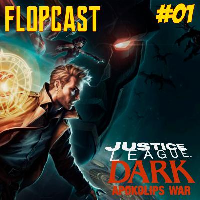 Flopcast #1: Liga da Justiça Sombria: A Arlequina é um líder melhor que o Superman