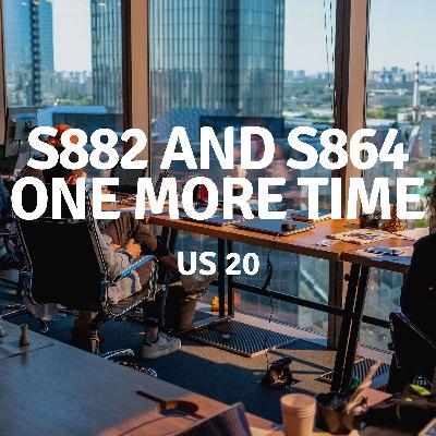 US 20 | s882 and s864 One More Time