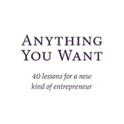#132 Anything You Want by Derek Sivers #132 Anything You Want by Derek Sivers
