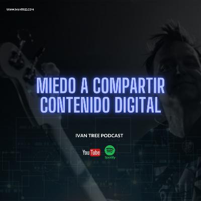 El miedo a compartir contenido digital