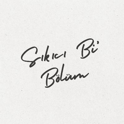 Bölüm 12: Sıkıcı Bi' Bölüm Bölüm 12: Sıkıcı Bi' Bölüm