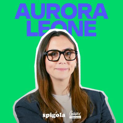 Ep. 53 - Aurora Leone Ep. 53 - Aurora Leone