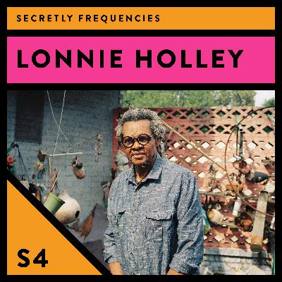 Secretly Frequencies - Lonnie Holley Secretly Frequencies - Lonnie Holley