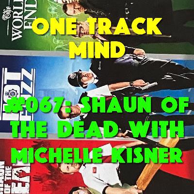 #067: Shaun of the Dead with Michelle Kisner