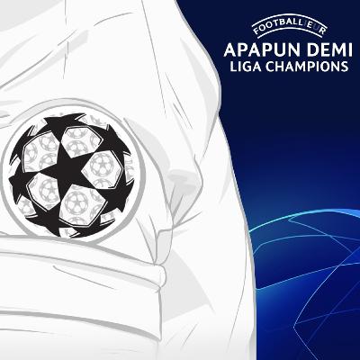 43. Apa Saja Demi Liga Champions