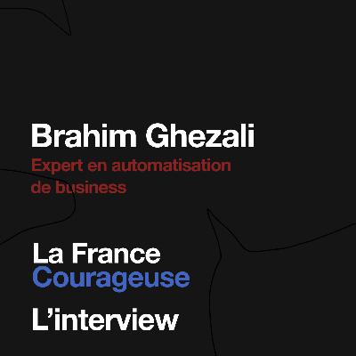 [ Extrait ] Brahim Ghezali, Expert en automatisation de business