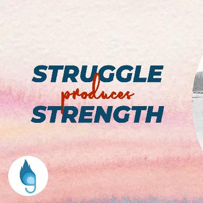 Struggle produces Strength