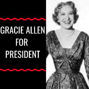 Gracie Allen for President