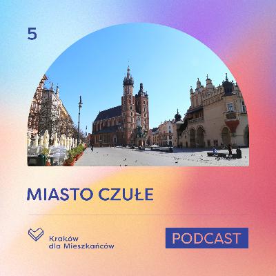 Czy Kraków może być miastem inkluzywnym? Rozmowa z Magdaleną Milert | Miasto Czułe #5