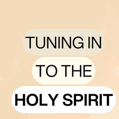 Tuning in to the Holy Spirit