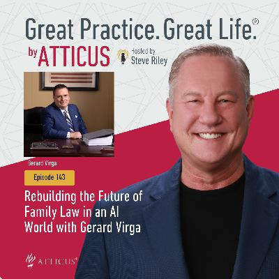 Rebuilding the Future of Family Law in an AI World with Gerard Virga | Ep. 143