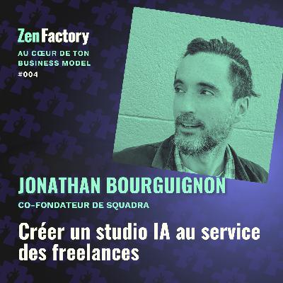 #04 – Créer un studio IA au service des freelances – avec Jonathan Bourguignon, co-fondateur de Squadra