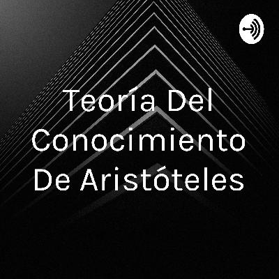 Teoría del conocimiento de Aristóteles