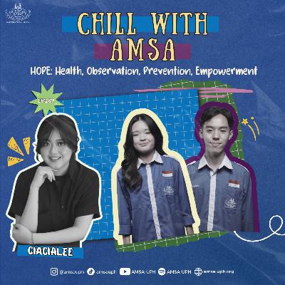 Chill with AMSA #EP.89 - HOPE: Health, Observation, Prevention, Empowerment