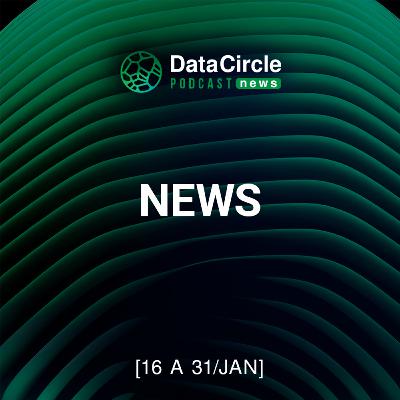 Circle News - Notícias em Dados, Tech e IA [16 a 31/01/26]