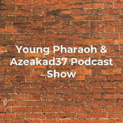 Young Pharaoh & Azeakad37 Podcast Show (Trailer) Young Pharaoh & Azeakad37 Podcast Show (Trailer)