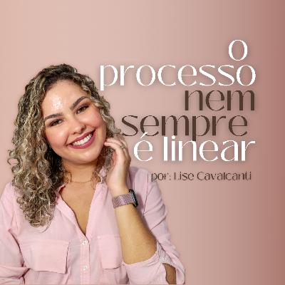 O processo nem sempre é linear