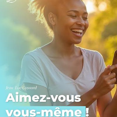 Aimez-vous vous-même !