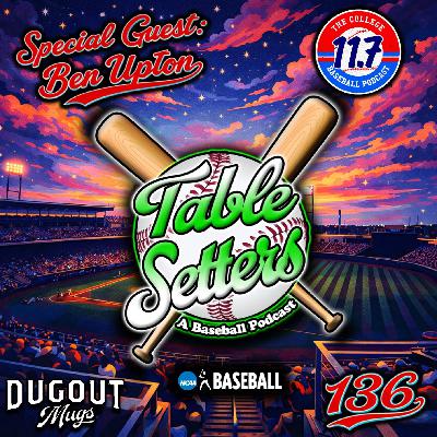 Guest: Ben Upton (11Point7) | College Baseball’s 2026 Landscape, Power Shifts & Omaha Contenders | 136