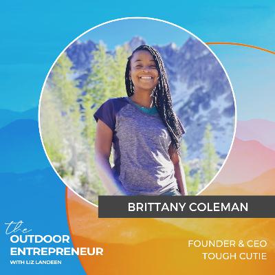 #42. Brittany Coleman: Creative Funding for Your Business, Not Settling for Crappy Products, and Staying True to Your Values