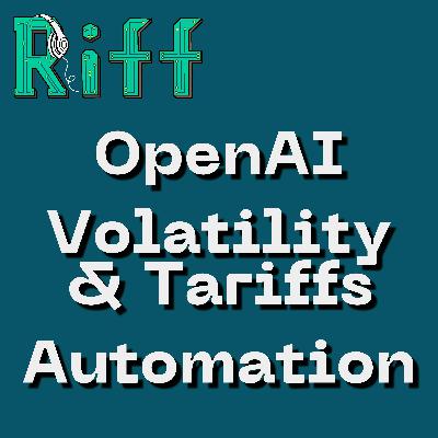 E70: OpenAI’s Open Source Strategy, Volatility & Tariffs, and Automation’s Consequences w/ Byrne Hobart