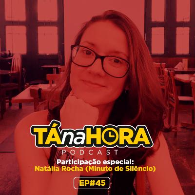 TNH #45 - Tá na Hora de estudar com Natália Rocha