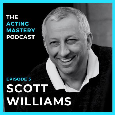 005 | Living Truthfully and Meisner Training with Scott Williams