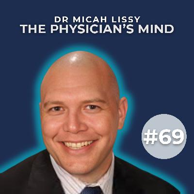 Inside the Mind of an Orthopedic Sports Surgeon with Dr. Micah Lissy | The Physician’s Mind