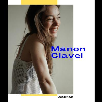 Manon Clavel, actrice - Se dépasser à travers les rôles Manon Clavel, actrice - Se dépasser à travers les rôles