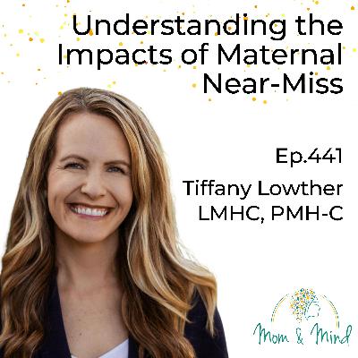 441: Understanding the Impacts of Maternal Near-Miss 441: Understanding the Impacts of Maternal Near-Miss