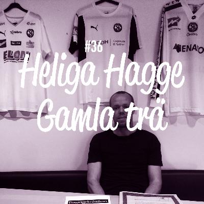 Avsnitt 36 – Heliga Hagge