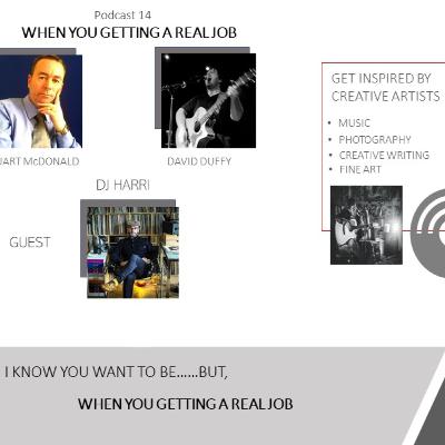 Podcast 14 - When you gettin a real job - DJ Harri Podcast 14 - When you gettin a real job - DJ Harri