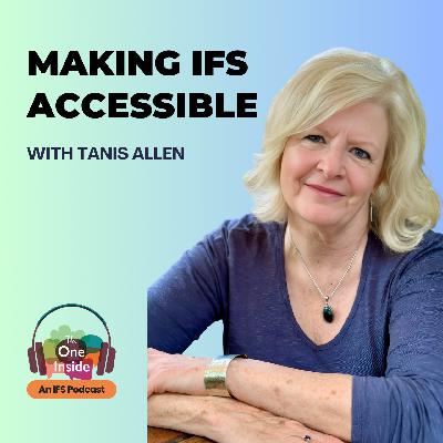 Making IFS Accessible with Tanis Allen