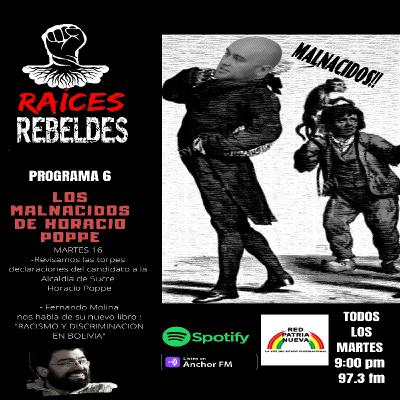 PROGRAMA6/ "Los Malnacidos de Horacio Poppe"