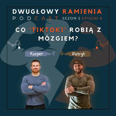 #16 - Co 'tiktoki' robią z MÓZGIEM?