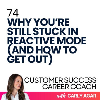 74. Why You’re Still Stuck in Reactive Mode (And How to Get Out)