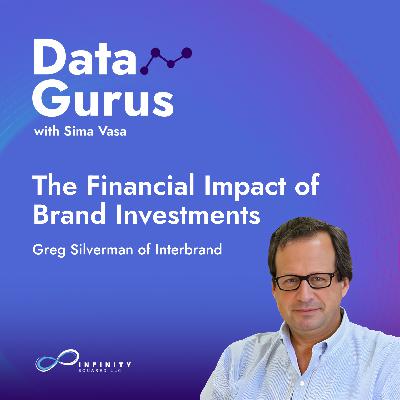 The Financial Impact of Brand Investments with Greg Silverman of Interbrand