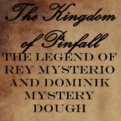 The Legend of Rey Mysterio and Dominik Mystery Dough The Legend of Rey Mysterio and Dominik Mystery Dough